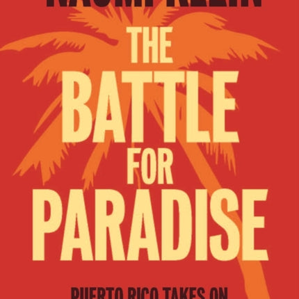 The Battle For Paradise: Puerto Rico Takes on the Disaster Capitalists