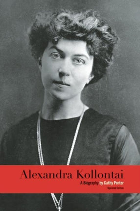 Alexandra Kollontai: A Biography (Revised