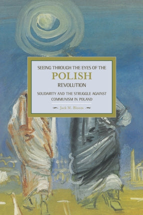 Seeing Through The Eyes Of The Polish Revolution: