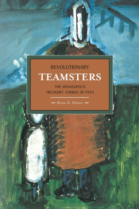 Revolutionary Teamsters: The Minneapolis