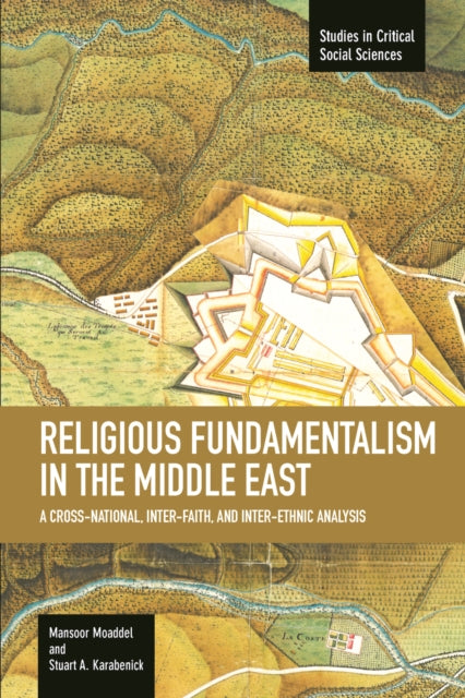 Religious Fundamentalism In The Middle East: A Cross-national, Inter-faith, And Inter-ethnic Analysis: Studies in Critical Social Sciences, Volume 51