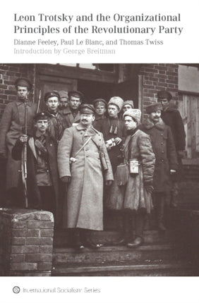 Leon Trotsky And The Organisational Principles Of