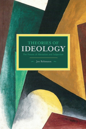 Theories Of Ideology: The Powers Of Alienation