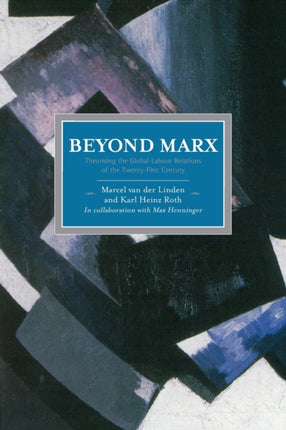 Beyond Marx: Confronting Labour-history And The