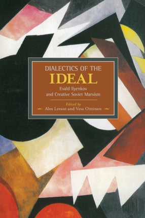 Dialectic Of The Ideal: Evald Ilyenkov And