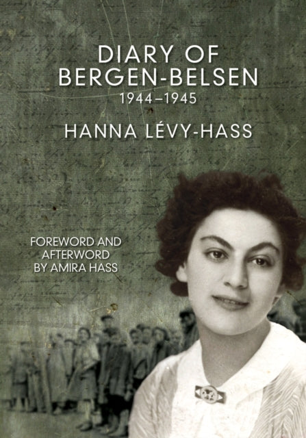 The Diary Of Bergen-belsen: 1944-1945
