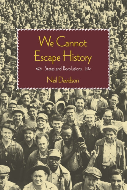 We Cannot Escape History: Nations, States and Revolutions