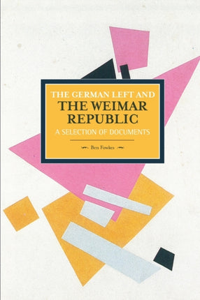 German Left And The Weimar Republic: A Selection