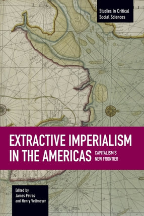 Extractive Imperialism In The Americas: