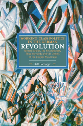 Working Class Politics In The German Revolution