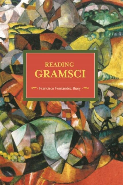 Reading Gramsci: Historical Materialism Volume 88