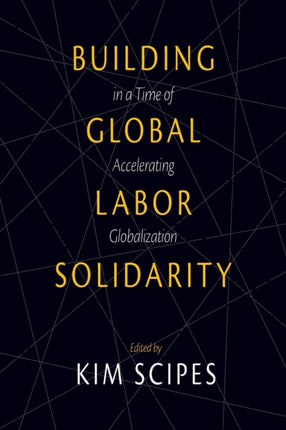 Building Global Labor Solidarity In A Time Of