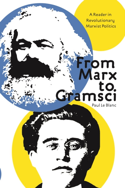 From Marx To Gramsci: A Reader in Revolutionary