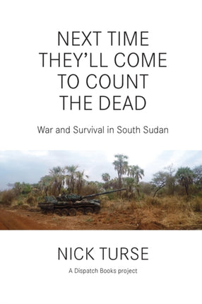 Next Time They'll Come To Count The Dead: War and