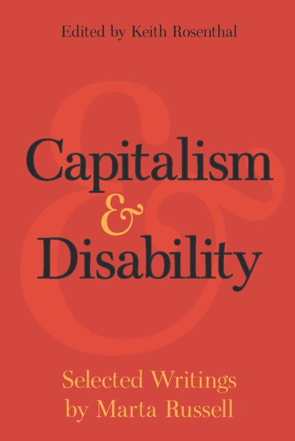 Capitalism and Disability: Selected Writings by