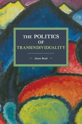 The Politics Of Transindividuality: Historical