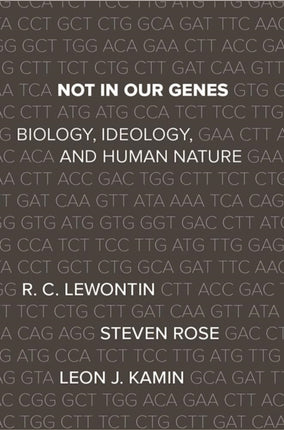 Not In Our Genes: Biology, Ideology, and Human