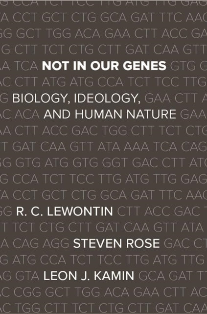 Not In Our Genes: Biology, Ideology, and Human