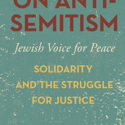 On Antisemitism: Solidarity and the Struggle for