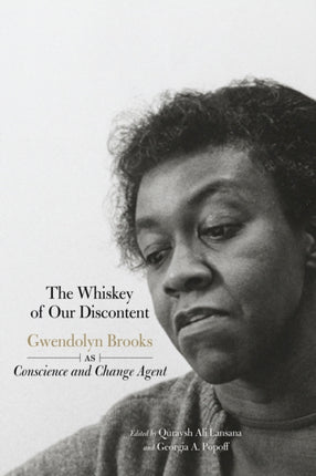 The Whiskey Of Our Discontent: Gwendolyn Brooks