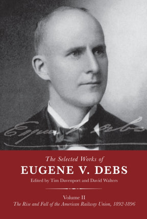 The Selected Works of Eugene V. Debs Volume II: