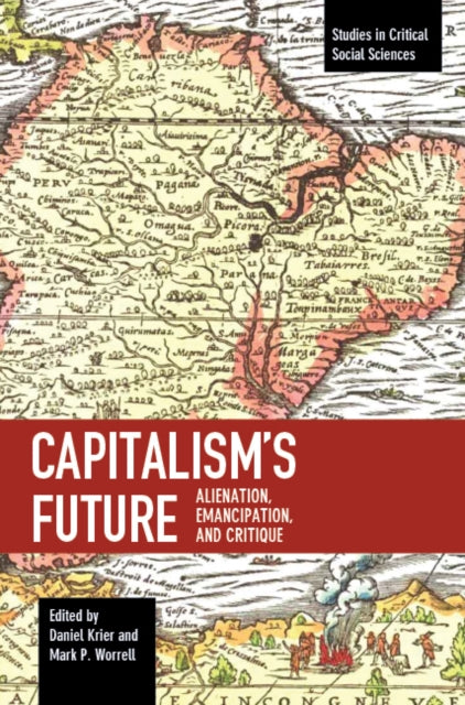 Capitalism's Future: Alienation, Emancipation and Critique