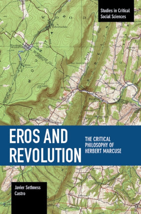 Eros and Revolution: The Critical Philosophy of Herbert Marcuse