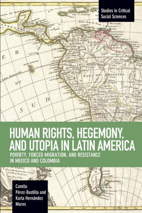 Human Rights, Hegemony, And Utopia In Latin