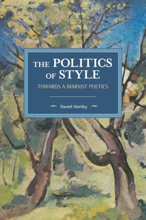 The Politics Of Style: Towards a Marxist Poetics