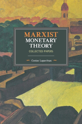 Marxist Monetary Theory: Collected Papers