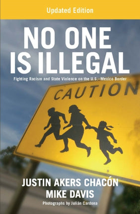 No One Is Illegal: Fighting Racism and State
