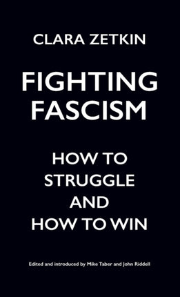 Fighting Fascism: How to Struggle and How to Win