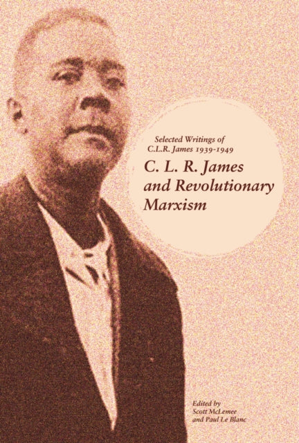 C.l.r. James And Revolutionary Marxism: Selected