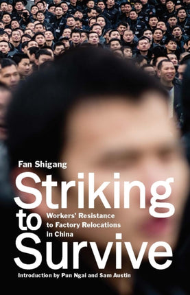 Striking To Survive: Factory Relocations and Workers Resistance in China's Pearl River Delta