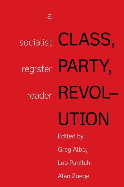 Class, Party, Revolution: A Socialist Register Reader