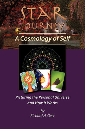 Star Journey - A Cosmology of Self: Picturing the Personal Universe and How It Works