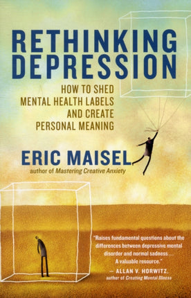 Rethinking Depression: How to Shed Mental Health Labels and Create Personal Meaning