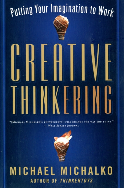 Creative Thinkering: Putting Your Imagination to Work