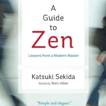 A Guide to ZEN: Lessons from a Modern Master