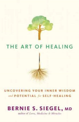 The Art of Healing: Uncovering the Wisdom of the Unconscious and the Mind-Body-Spirit Connection