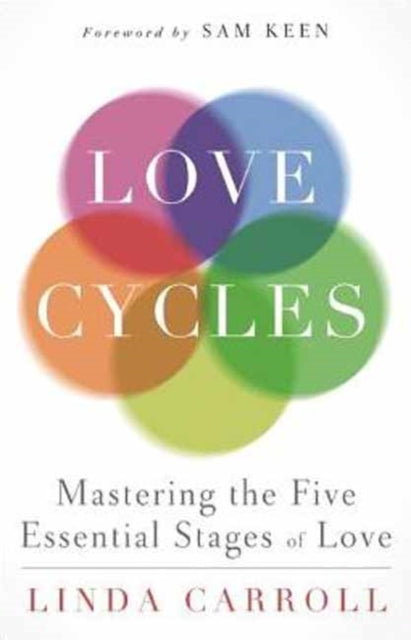 Love Cycles: Mastering the Five Essential Stages of Love