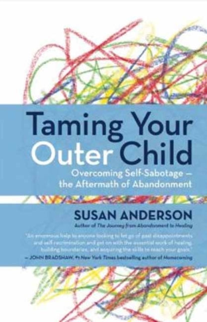 Taming Your Outer Child: Overcoming Self-Sabotage - the Aftermath of Abandonment