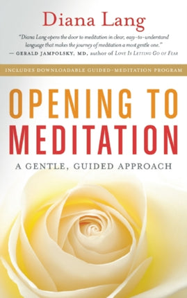 Opening to Meditation: A Gentle, Guided Approach