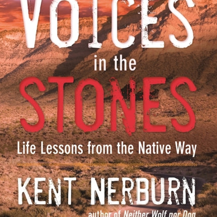 Voices in the Stones: Life Lessons from the Native Way