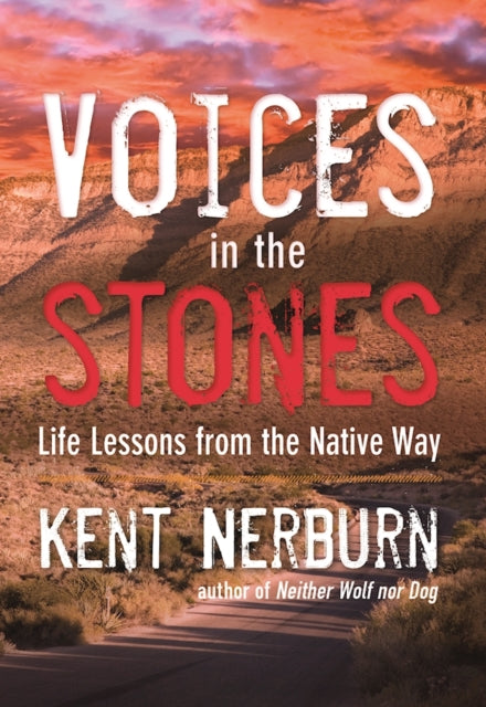 Voices in the Stones: Life Lessons from the Native Way