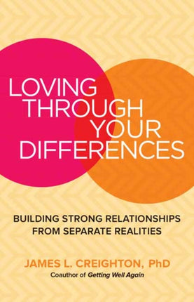 Loving through Your Differences: Building Strong Relationships from Separate Realities