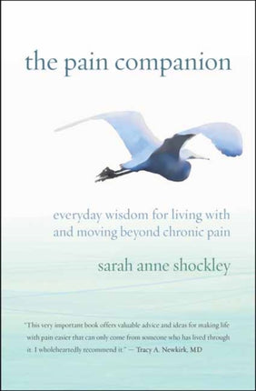 The Pain Companion: Everyday Wisdom for Living with and Moving Beyond Chronic Pain