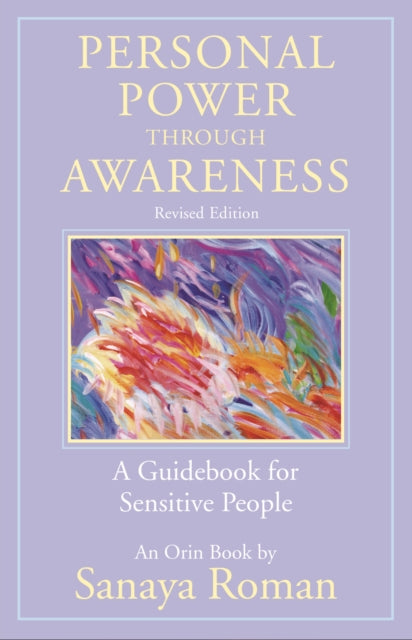 Personal Power through Awareness: A Guidebook for Sensitive People: Revised Edition