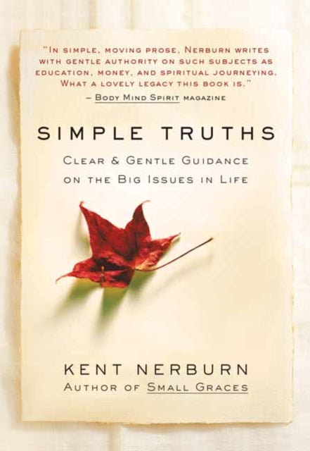 Simple Truths: Clear and Gentle Guidance on the Big Issues in Life