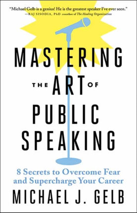 Mastering the Art of Public Speaking: 8 Secrets to Overcome Fear and Supercharge Your Career